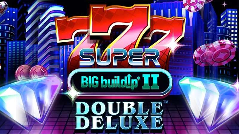 777 Super BIG BuildUp II Double Deluxe