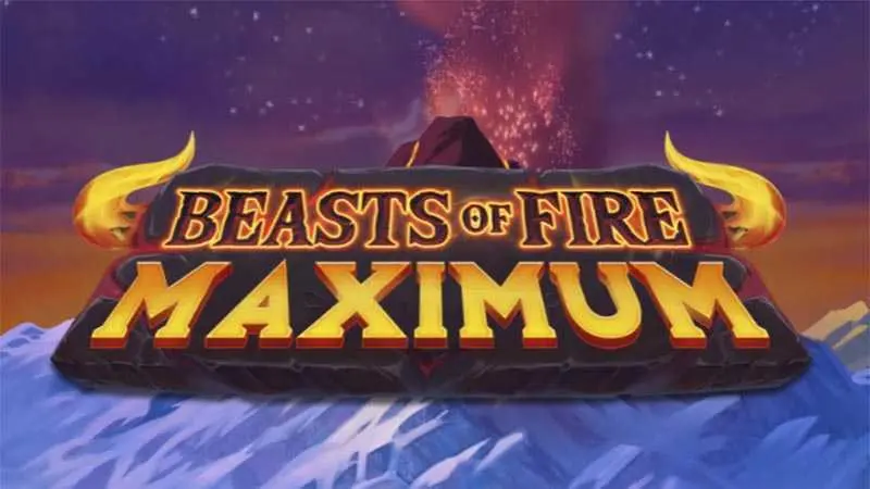 Beasts of Fire Maximum