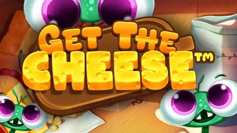 Get the CHEESE